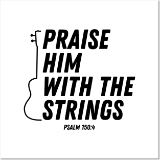 Praise Him With The Strings Psalm 150:4 Bible Verse Christian Quote Posters and Art